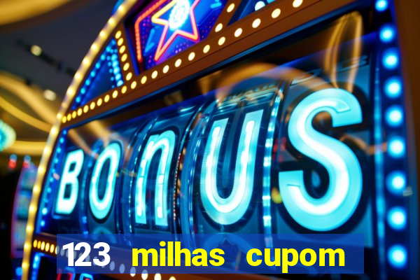 123 milhas cupom de desconto